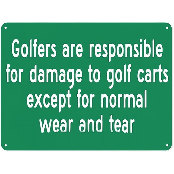 Warning Notice Traffic Sign - Golf Course Golfers Responsible for Golf Cart Damage Except Wear, 8"x12" Aluminum Safety Tin Sign, Workplace Sign, Golf Course Rule, Outdoor Alert