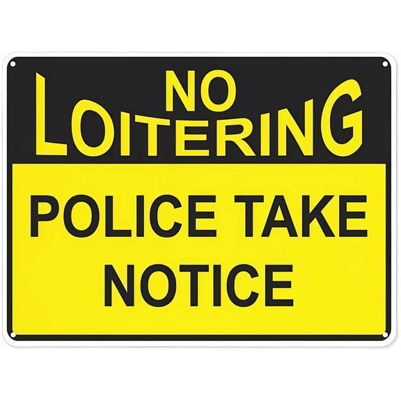 Warning Notice Traffic Sign No Loitering Police Take Notice - 8"x12" Aluminum Safety Tin Road Sign for Business, Public Area