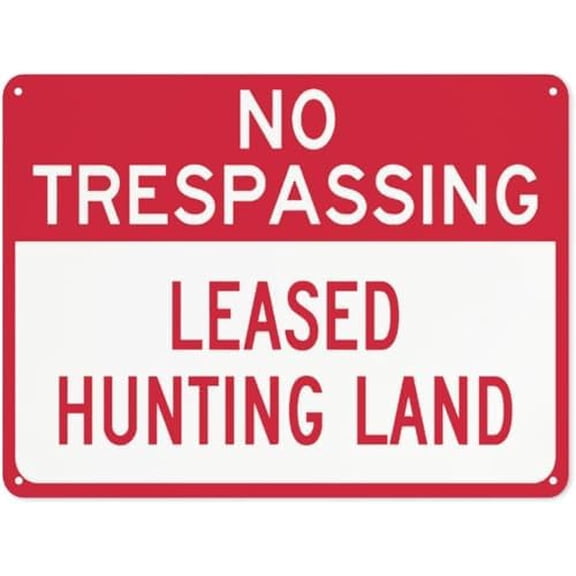 Warning Notice Traffic Sign,No Trespassing Leased Hunting Land, Aluminum Safety Danger Tin Road Sign Safety Signs for Workplace 12×8