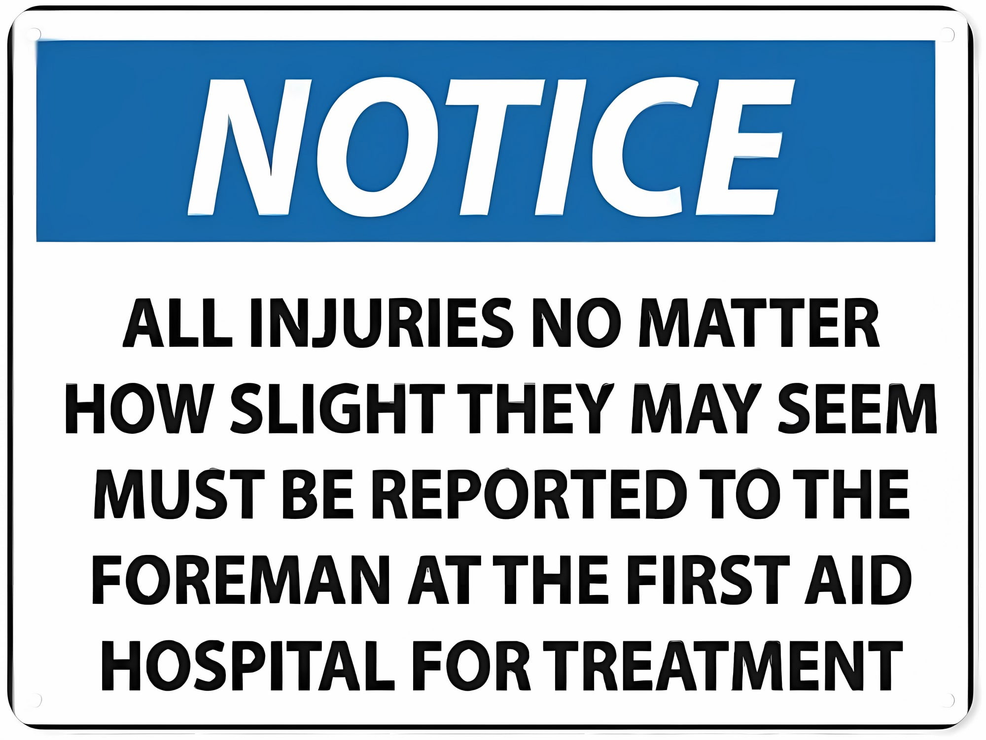 Warning Notice Traffic Sign - Notice All Injuries No Matter How Slight ...