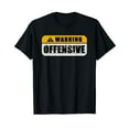 thumbnail image 1 of Warning Offensive Sign Funny Joke Distressed T-Shirt, 1 of 5