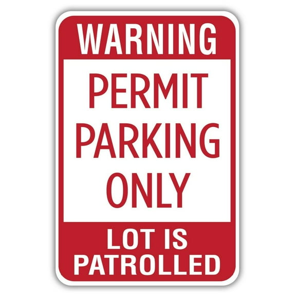 Warning Parking Permit Only Lot Is Patrolled Metal Aluminum Sign Size: 16 x 12 Inch