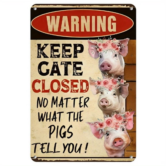 Warning Pig Signs- No Matter What The Pigs Tell You, Farmhouse Decoration, Pigs Vintage Metal Sign Rust Free 8" X 12", Pre-Drilled Holes, Weather