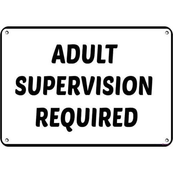 Warning Plaque Metal Tin Signs Quote Adult Supervision Required Family Post For Driveway Metal Sign For Wall Art 8x12 Inch Office Outdoor & Indoor