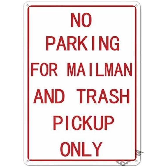 Warning Plaque Street Sign-NO PARKING, FOR MAILMAN AND TRASH PICKUP ONLY-With Red Text Sign Courtyard Decoration, office Signs For Outdoor & Indoor 8 X 12 Inch