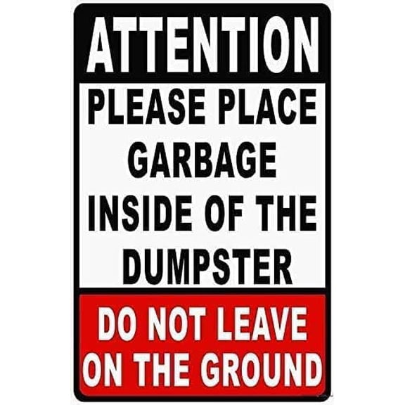 Wall Decor Attention Please Place Garbage Inside of Dumpster -Trash Disposal Rules-do Not Leave On Ground Sign Road Sign Business Sign Metal Tin Sign 8 X 12 Inch