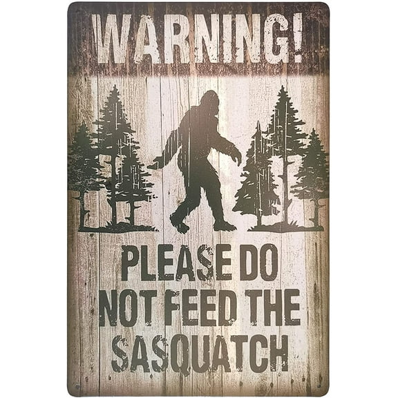Warning Please Do Not Feed The Sasquatch Funny Outdoor Road Sign Vintage Decor 12 X 8