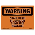 thumbnail image 1 of Warning Please Do Not Sit, Stand or Climb Here Thank You OSHA Aluminum Sign, 1 of 1