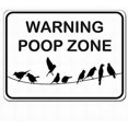 thumbnail image 1 of Warning Poop Zone, Bird Poop Warning Sign Metal Signs Funny Tin Sign Poster 8x12 Decor, 1 of 5