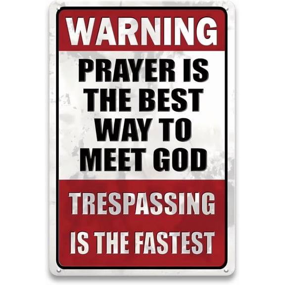 Warning Prayer Is The Best Way To Meet God, Trespassing Is The Fastest - Funny No Trespassing Signs Private Property, Vintage Sign for Home Security, Garage, Man Cave Wall Art, 8 x 12 inch
