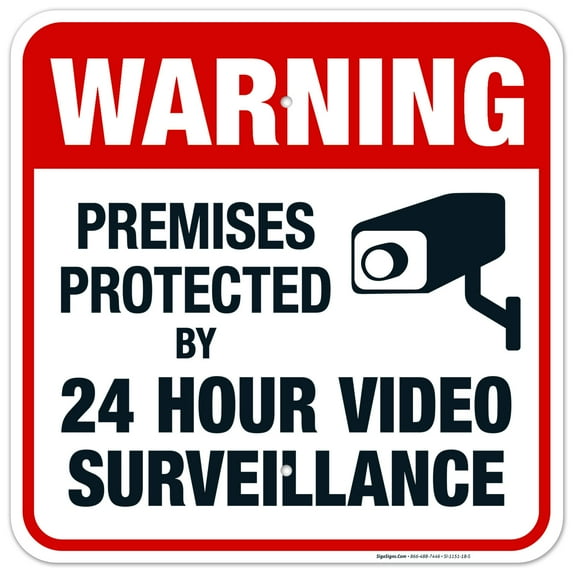 Warning Premises Protected By 24 Hour Video Surveillance Sign, 18x18 Aluminum