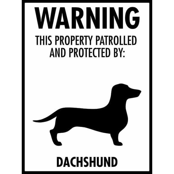 Warning This Property Patrolled And Protected By Dachshund Sign, 12 X 8 Inches Rust Free Aluminum Metal Sign, Weather Resistant Durable In Easy To Mount