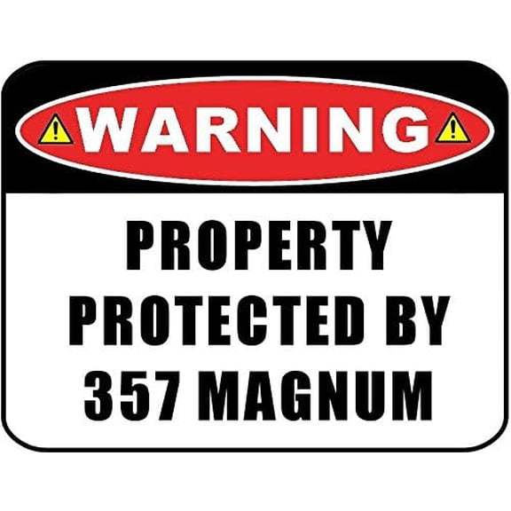 Warning Property Protected by 357 Magnum Laminated Sign, Rust-Free 8"x12", Home Business Premises Security Warning Sign