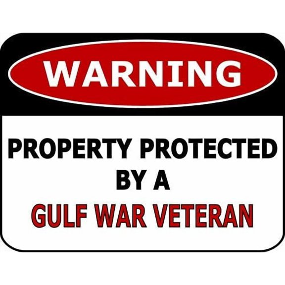 Warning Property Protected by A Gulf War Veteran 12 inch by 8 inch Metal Tin Sign