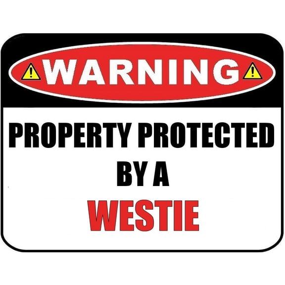 Warning Property Protected by a Westie 9 inch x 11.5 inch Laminated Dog Sign