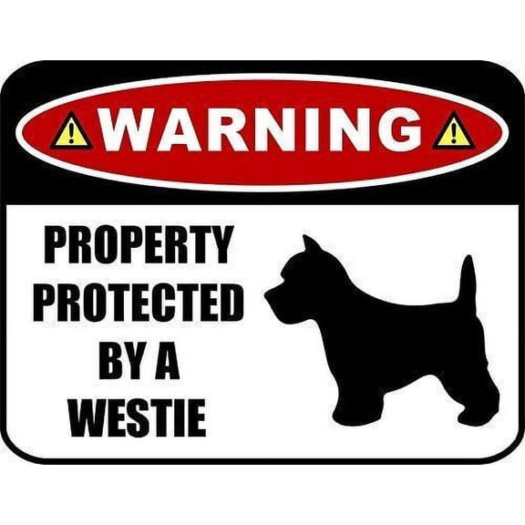 Warning Property Protected by a Westie (Metal Sign) Dog Sign Size: 8 x 12 Inch