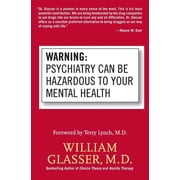 Warning Psychiatry Can Be Hazardous to Your Mental Health, Paperback