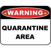 Warning Quarantine Area 11 inch by 9.5 inch Laminated Funny Sign