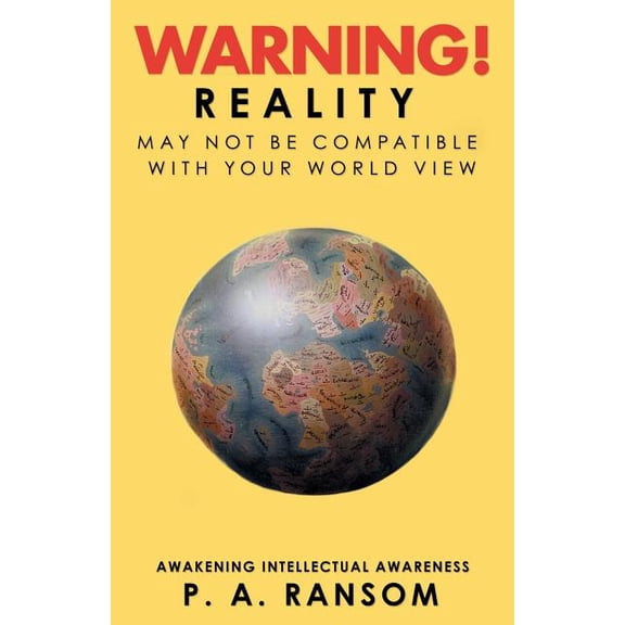 Warning!: Reality May Not Be Compatible with Your Worldview, (Paperback)