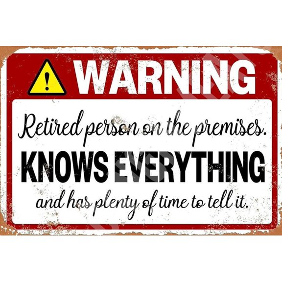 Warning Retired Person On Premises Funny Metal Sign Metal Sign Size: 8 x 12 Inch