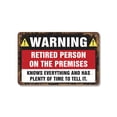 thumbnail image 1 of Warning Retired Person on Premises 12 Inch x 18 Inch Metal Sign Novelty Aluminum Durable Weatherproof UV Protected Perfect for Homes Workshops Fun Gift for Retirees Crafted in the USA, 1 of 5
