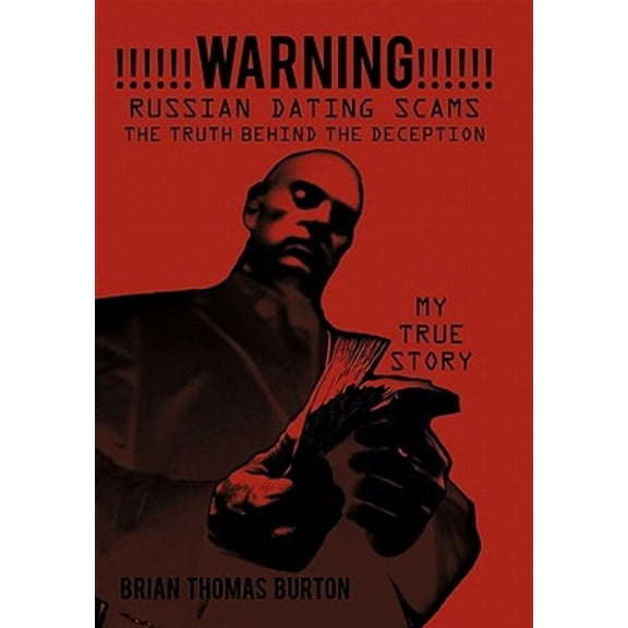 Warning! Russian Dating Scams the Truth Behind the Deception : My True Story
