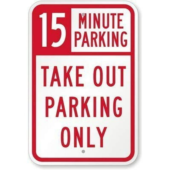 Warning Sign 15 Minutes Parking Take Out Parking Only Sign Road Sign Business Metal Sign (Aluminum) Size: 12 x 16 inch