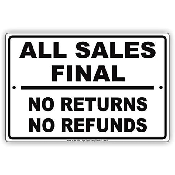 Warning Sign All Sales are Final No Returns Or Refunds Buying Rules Restrictions Sign Business Sign 12X8 Inches Aluminum Metal Tin Sign