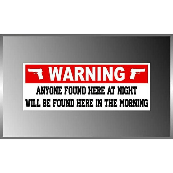 Warning Sign Anyone Found Here Funny Pro Gun NRA Vinyl Decal Bumper Sticker 3"x8"