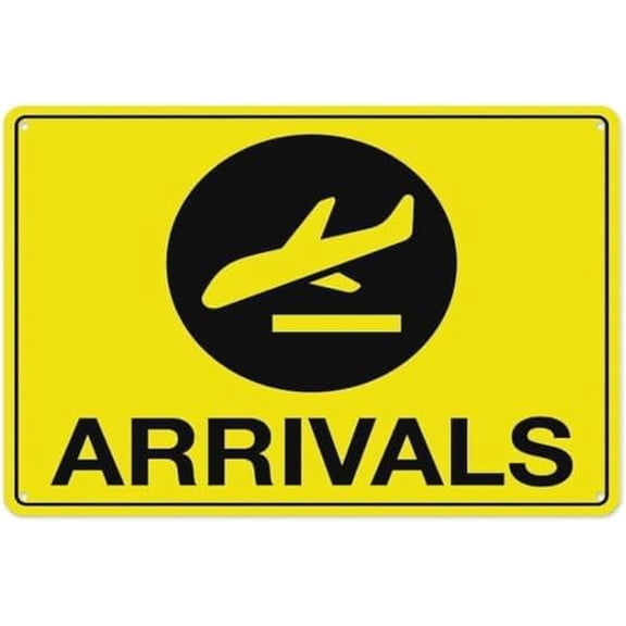 Warning Sign: Arrivals, Aluminum Tin Warning Sign; Home, Outdoor, Garden, Transit Areas 12x8 inch