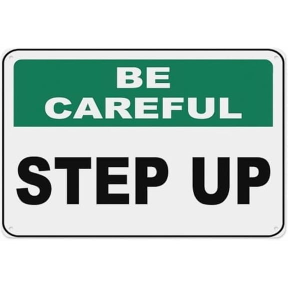 Warning Sign - Be Careful Step Up, Vintage Wall Decor Metal Sign, Fits Home, Farm, Bar, Coffee Shop, Club to Warn Against Step-Up Hazards, 12X8 Inch