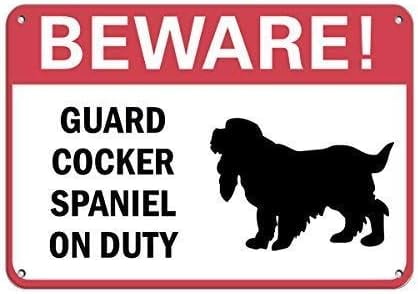Warning Sign Beware! Guard Cocker Spaniel On Duty Pet Animal Sign ...