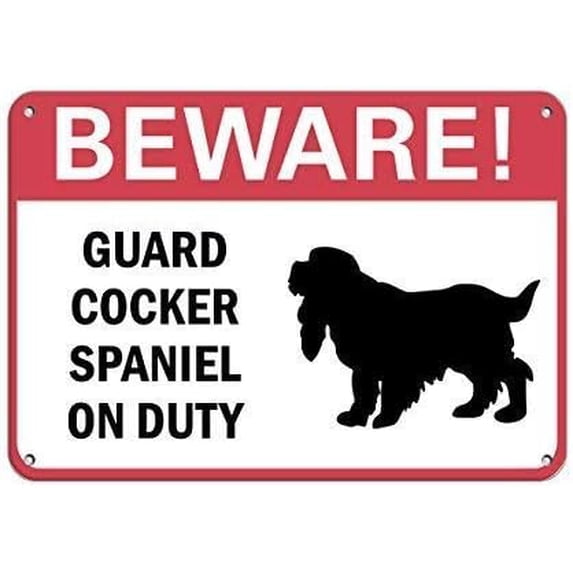Warning Sign Beware! Guard Cocker Spaniel On Duty Pet Animal Sign ...