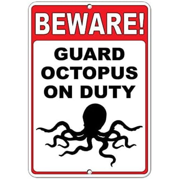 Warning Sign Beware! Guard Octopus On Duty Funny Quote Sign Business Sign 12X8 Inches Aluminum Metal Tin Sign