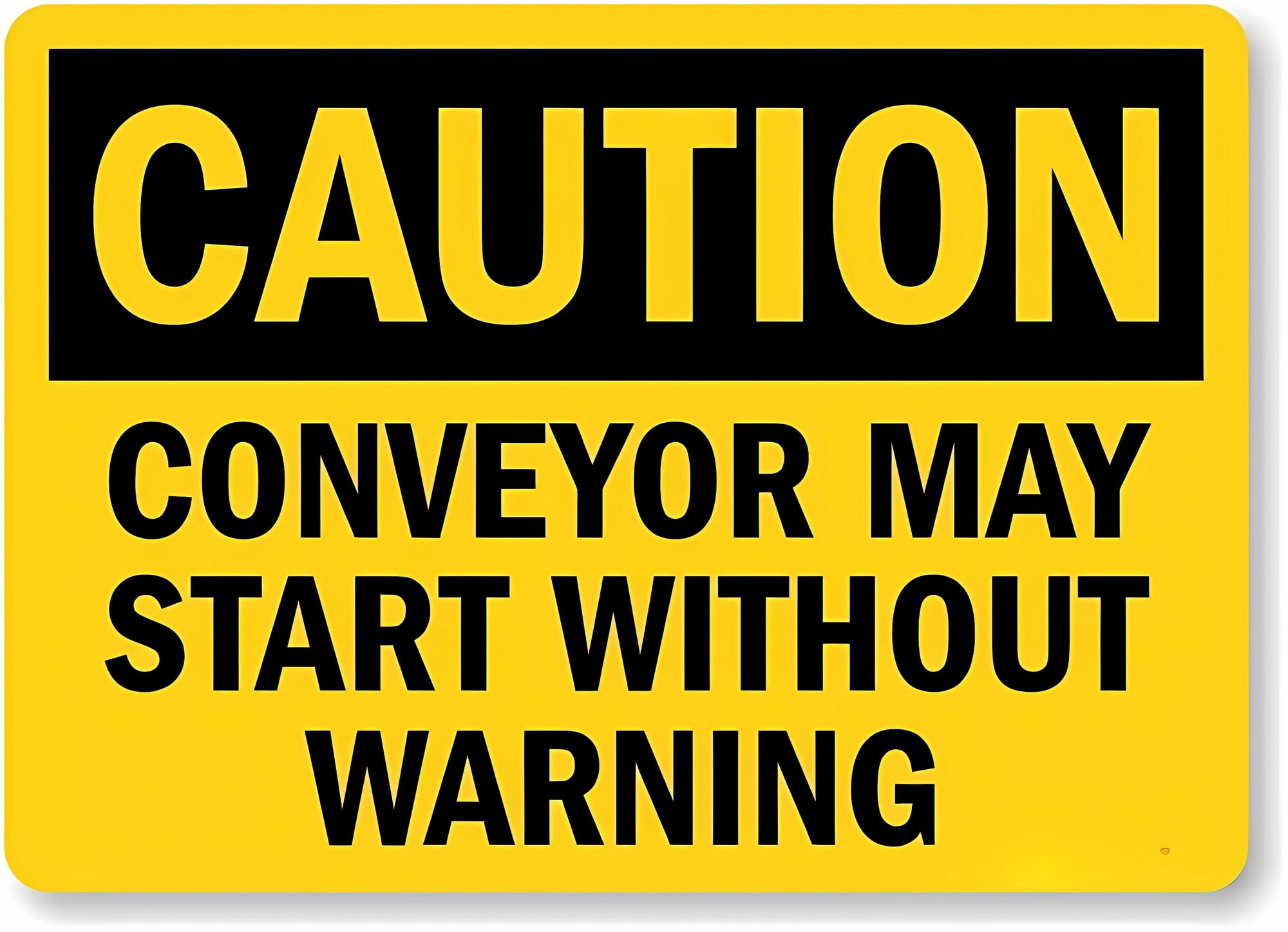 Warning Sign - Caution Conveyor May Start Without Warning, 8