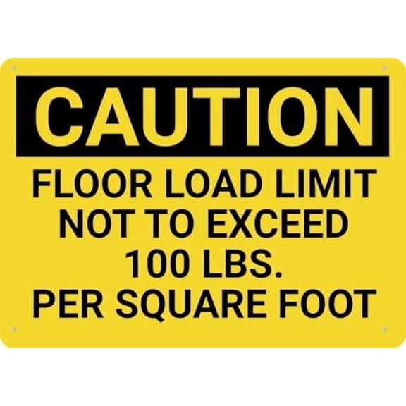 Warning Sign - Caution Floor Load Limit 100 Lbs, Outdoor Printed Rust Free Aluminum Yard Sign, Fits Home, Business, Driveway to Note Floor Load Limits, 12X8 Inch