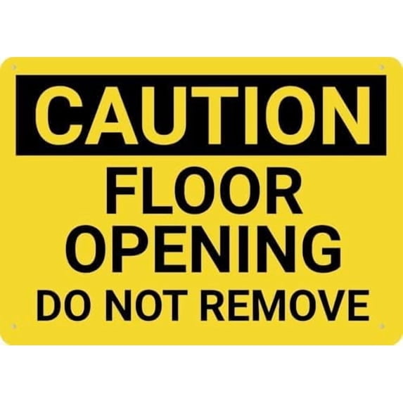 Warning Sign: Caution Floor Opening Do Not Enter, Metal Sign for Fence; Rust Free Aluminum, Printed, Easy to Mount, 12x8 inch