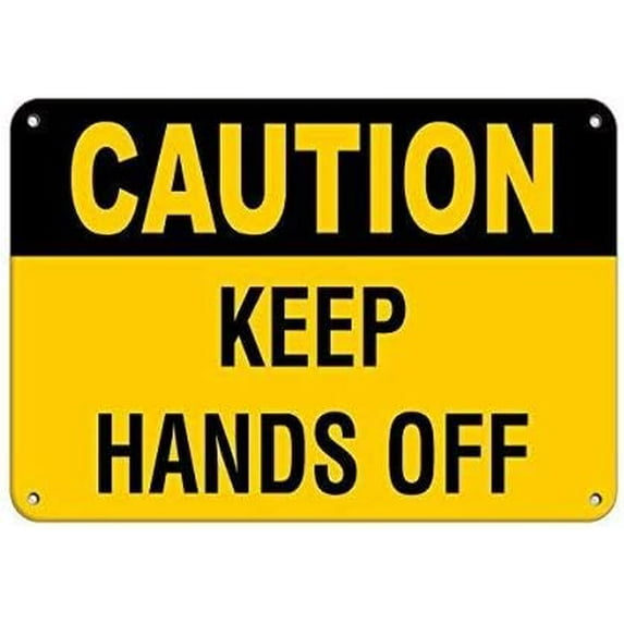 Warning Sign Caution Keep Hands Off Hazard Sign Keep Off Signs Sign ...