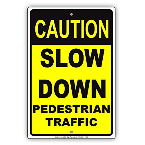 Warning Sign Caution Slow Down Pedestrian Traffic Road Sign Business Metal Sign (Aluminum) Size: 12 x 16 inch