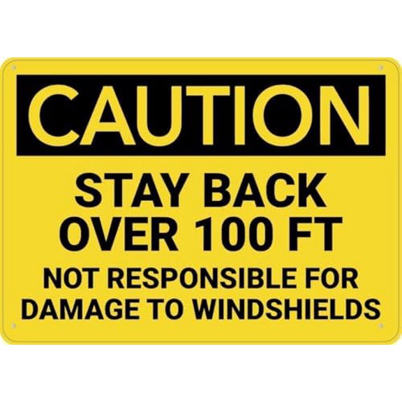 Warning Sign - Caution Stay Back Over 100 Ft Not Responsible for Damage, Weather-Resistant, Usable Indoor Or Outdoor High-Risk Areas, 12X8 Inch