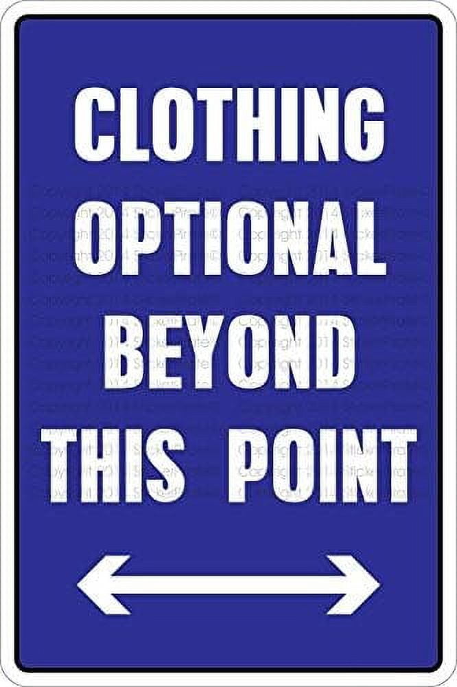 Warning Sign Clothing Optional Beyond This Point Sign Business Sign ...
