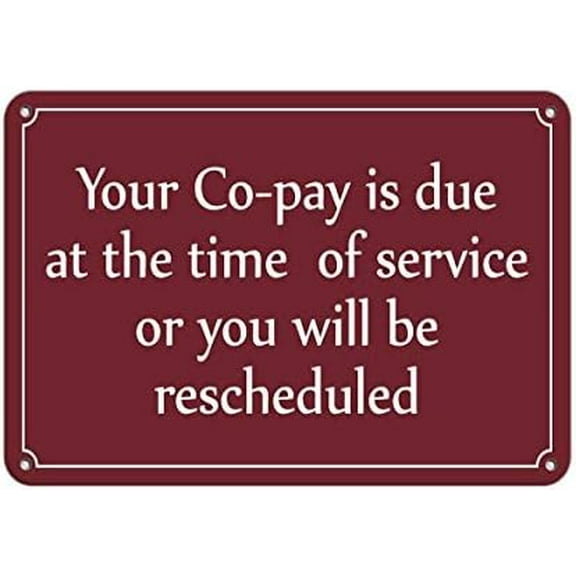 Warning Sign Co-Pay is Due at time of Service or You Will be rescheduled Sign Business Sign 12X8 Inches Metal Tin Sign