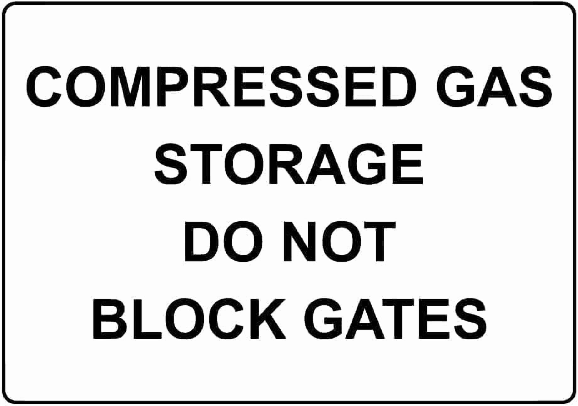 Warning Sign: Compressed Gas Storage Do Not Block Gates, Durable Metal ...