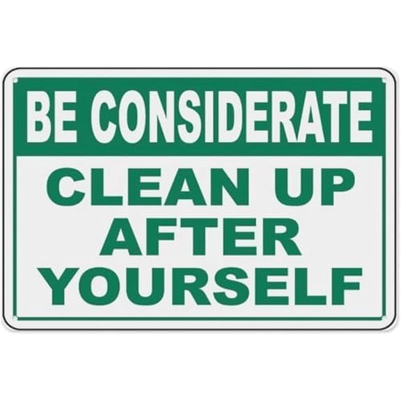 Warning Sign - Be Considerate Clean Up After Yourself, Vintage Wall Decor Metal Sign, Suitable for Home, Farm, Bar, Coffee Shop, Club to Encourage Cleaning, 12X8 Inch