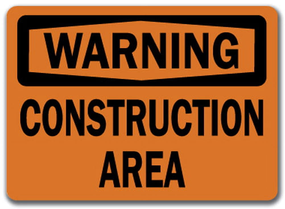 Warning Sign Construction Area 10" x 14" OSHA Safety Sign