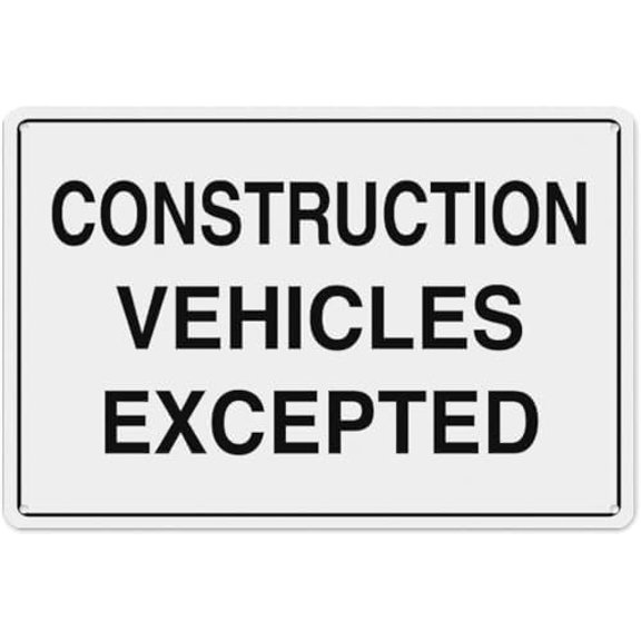 Warning Sign - Construction Vehicles Excepted, Tin Sign, Warning Metal Sign, Vintage Wall Decor, for Home, Farm, Bar, Coffee Shop, Club, 12X8 Inch