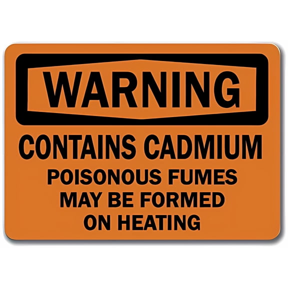 Warning Sign Contains Cadmium Poisonous Fume On Heating OSHA Sign - 12×8 Inches, Metal Tin, Home Garage Yard Workplace Safety Decor