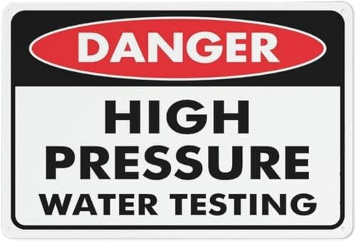 Warning Sign - Danger High Pressure Water Testing, for House, Business ...