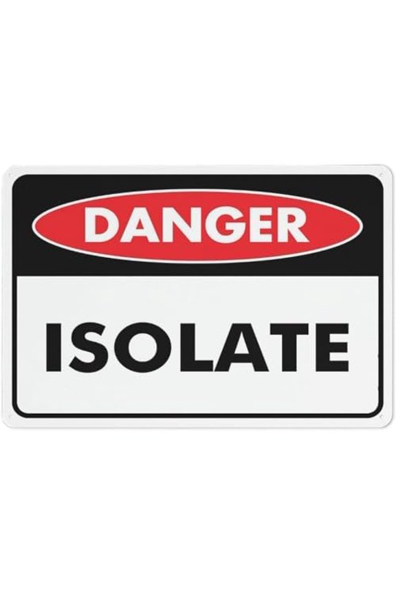 Warning Sign - Danger Isolate, Metal Aluminum Sign,Indoor Outdoor Use, Durable, Clear Isolation Alert, Ideal for Industrial Areas, Gates, Garden, Bars, Restaurants, Cafes, Shops, 12X8 Inch