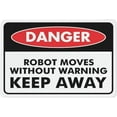 thumbnail image 1 of Warning Sign - Danger Robot Moves Without Warning Keep Away, Warning Tin Sign, for Home, Kitchen, Farm, Garden, Garage, Wall Decor, 12X8 Inch, 1 of 4